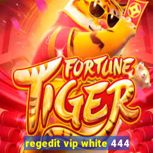 regedit vip white 444